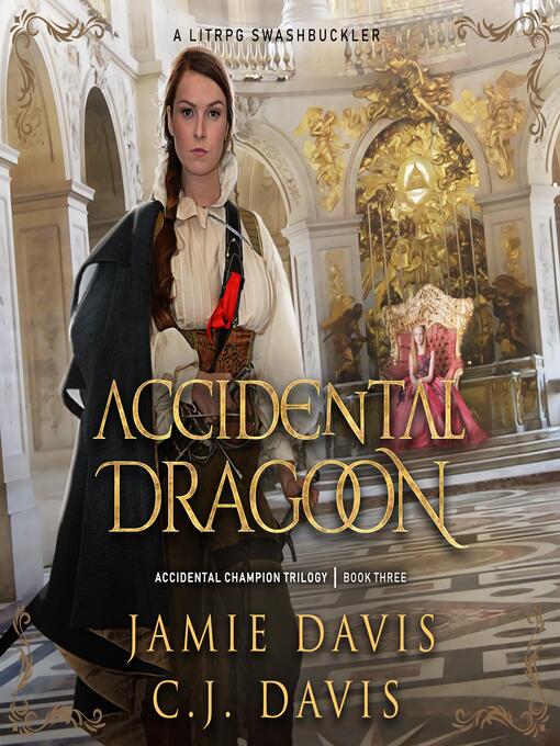 Title details for Accidental Dragoon--Accidental Champion Book 3 by Jamie Davis - Available